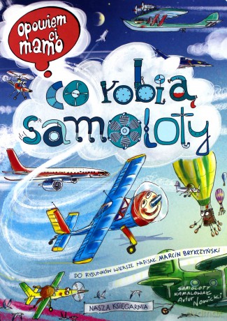 Opowiem ci mamo co robią samoloty - Artur Nowicki (twarda) [KSIĄŻKA]