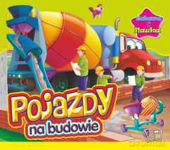 Pojazdy na budowie. Zabawa i nauka (twarda) [KSIĄŻKA]