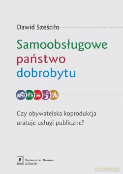 Samoobsługowe państwo dobrobytu - Dawid Sześciło (twarda) [KSIĄŻKA]