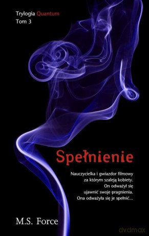 Spełnienie quantum (Tom 3) - M.S. Force [KSIĄŻKA]