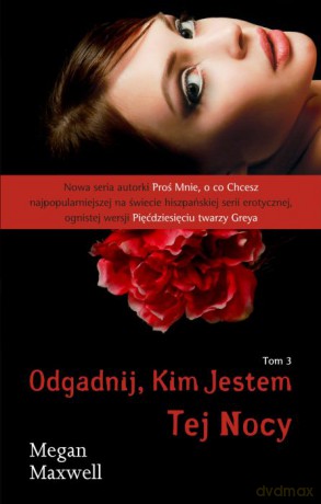 Tej nocy odgadnij kim jestem (Tom 3) - Megan Maxwell [KSIĄŻKA]