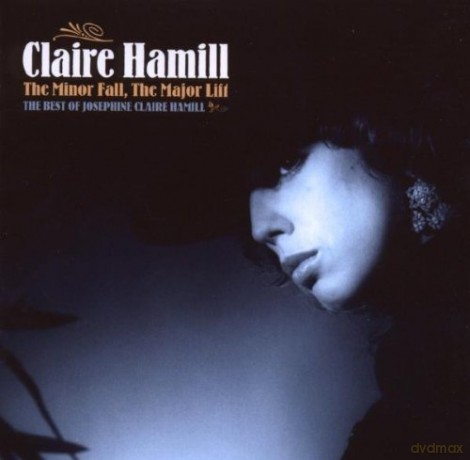 Claire Hamill: The Best Of (The Minor Fall, The Major Lift) [2CD]