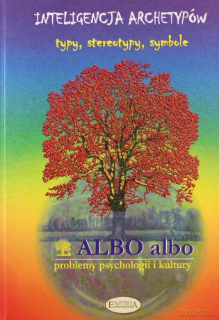 ALBO albo Inteligencja archetypów 4/2005 [KSIĄŻKA]