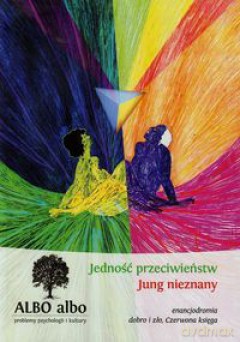 ALBO albo Jedność przeciwieństw - Jung nieznany 3-4/2011 [KSIĄŻKA]