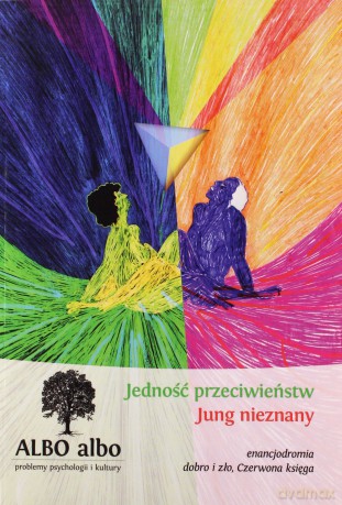 ALBO albo Jedność przeciwieństw - Jung nieznany 3-4/2011 [KSIĄŻKA]