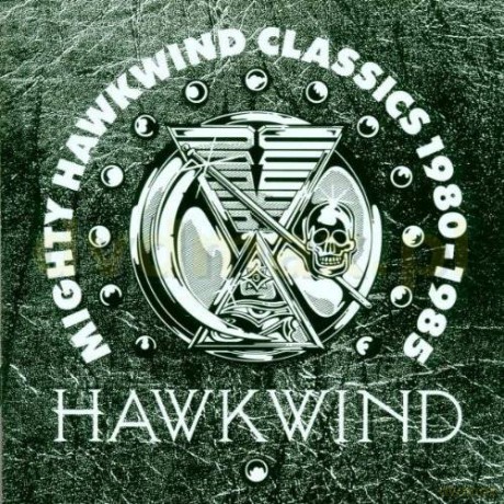Hawkwind: Mighty Hawkwind Classics 1980-1985 [CD]