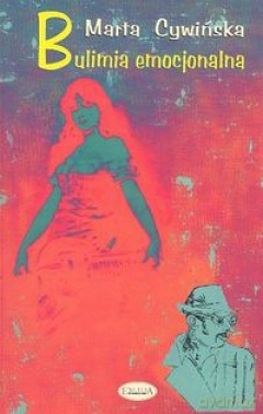 Bulimia emocjonalna - Marta Cywińska [KSIĄŻKA]