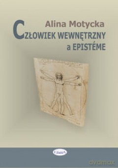 Człowiek wewnętrzny a epistéme - Alina Motycka [KSIĄŻKA]