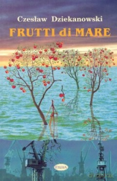 Frutti di mare - Czesław Dziekanowski [KSIĄŻKA]