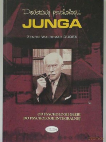 Podstawy psychologii Junga - Zenon Waldemar Dudek [KSIĄŻKA]