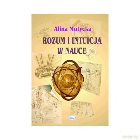 Rozum i intuicja w nauce - Alina Motycka [KSIĄŻKA]