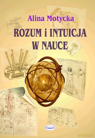 Rozum i intuicja w nauce - Alina Motycka [KSIĄŻKA]