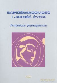 Samoświadomość i jakość życia [KSIĄŻKA]