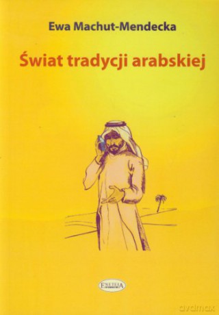 Świat tradycji arabskiej [KSIĄŻKA]