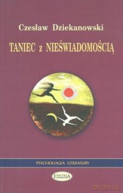 Taniec z nieświadomością - Czesław Dziekanowski [KSIĄŻKA]