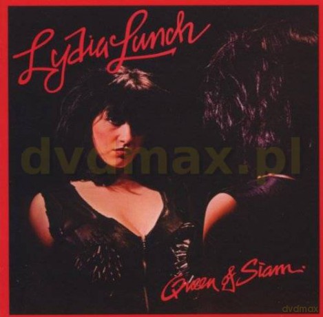 Lydia Lunch: Queen Of Siam [CD]