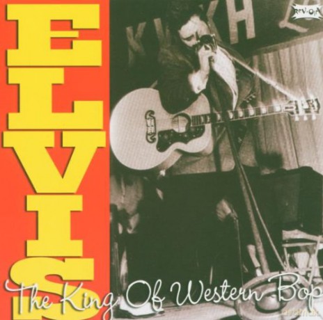 Elvis Presley: The King Of Western Bop [CD]