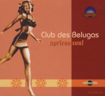 Club Des Belugas: Apricoo Soul [CD]