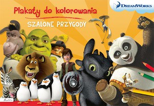 Dream Works. Szalone przygody. Plakaty do kolorowania [KSIĄŻKA]