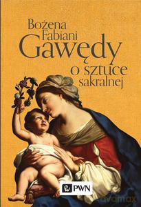 Gawędy o sztuce sakralnej - Bożena Fabiani [KSIĄŻKA]