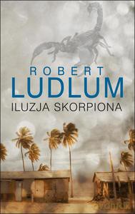 Iluzja skorpiona - Robert Ludlum [KSIĄŻKA]