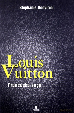 Louis Vuitton - Stephanie Bonvicini (twarda) [KSIĄŻKA]