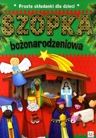 Proste składanki dla dzieci. Szopka bożonarodzeniowa [KSIĄŻKA]