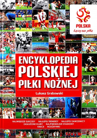 PZPN. Encyklopedia polskiej piłki nożnej (twarda) [KSIĄŻKA]