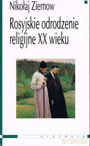 Rosyjskie odrodzenie religijne XX wieku - Nikołaj Ziernow [KSIĄŻKA]