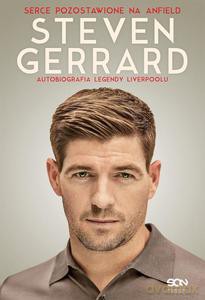 Steven Gerrard. Autobiografia legendy Liverpoolu. Serce pozostawione na Anfield - Steven Gerrard [KSIĄŻKA]