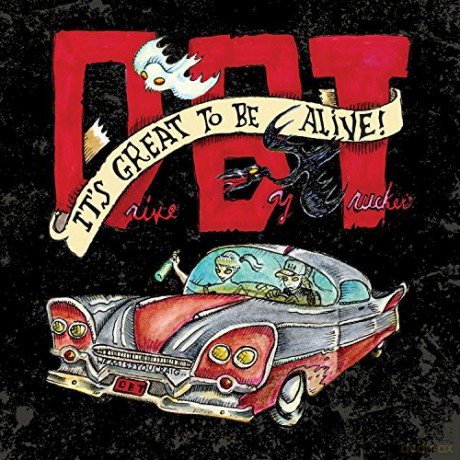 Drive-By Truckers: It's Great To Be Alive  [3CD]
