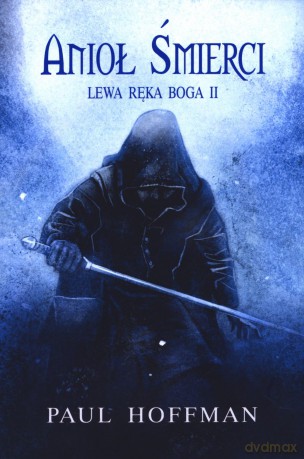 Anioł śmierci. Lewa ręka boga (Tom 2) - Paul Hoffman [KSIĄŻKA]
