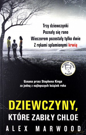 Dziewczyny które zabiły Chloe - Alex Marwood [KSIĄŻKA]