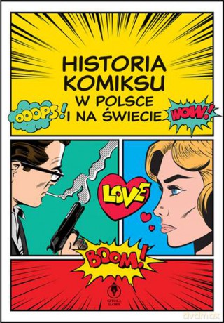 Historia komiksu w polsce i na świecie (twarda) [KSIĄŻKA]