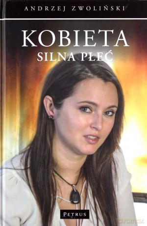 Kobieta. Silna płeć - Andrzej Zwoliński (twarda) [KSIĄŻKA]