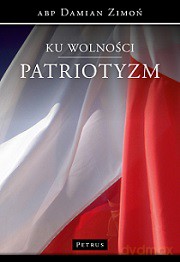 Ku wolności. Patriotyzm - Damian Zimoń [KSIĄŻKA]
