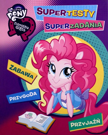 My Little Pony Equestria Girls Supertesty [KSIĄŻKA]