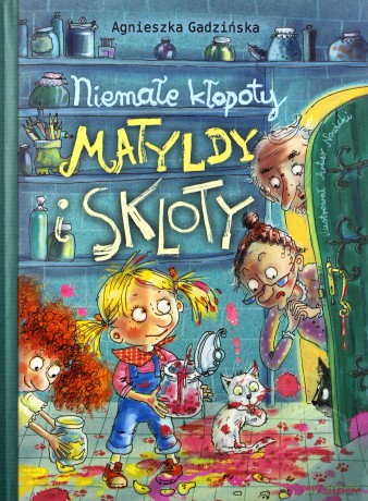 Niemałe kłopoty Matyldy i Skloty - Agnieszka Gadzińska (twarda) [KSIĄŻKA]