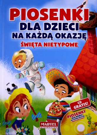 Piosenki dla dzieci na każdą okazję. Święta nietypowe - Agnieszka Nożyńska-Demianiuk (twarda) [KSIĄŻKA]