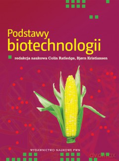 Podstawy biotechnologii [KSIĄŻKA]