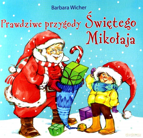 Prawdziwe przygody Świętego Mikołaja - Barbara Wicher [KSIĄŻKA]