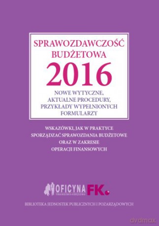 Sprawozdawczość budżetowa 2016 [KSIĄŻKA]
