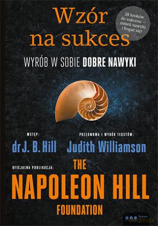 Wzór na sukces. Wyrób w sobie dobre nawyki - Judith Williamson, J.B. Hill [KSIĄŻKA]