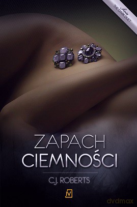 Zapach ciemności - C.J Roberts [KSIĄŻKA]