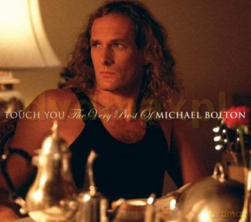 Michael Bolton: Touch You. The Very Best Of [2CD]