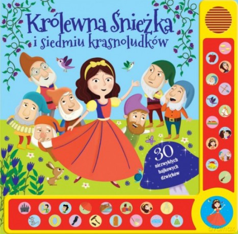 30 niezwykłych bajkowych dźwięków. Królewna Śnieżka [KSIĄŻKA]