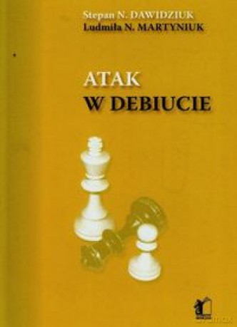 Atak w debiucie - Stepan N. Nawidziuk, Ludmiła N. Martyniuk [KSIĄŻKA]