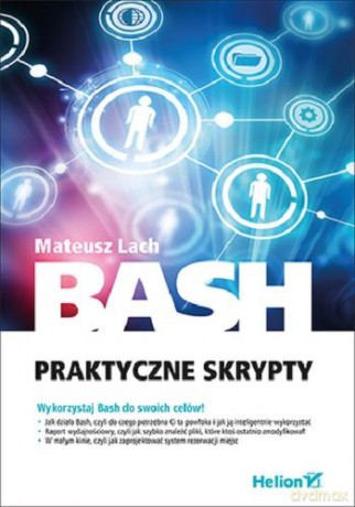 Bash. Praktyczne skrypty - Mateusz Lach [KSIĄŻKA]