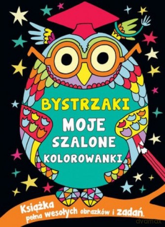 Bystrzaki. Moje szalone kolorowanki [KSIĄŻKA]
