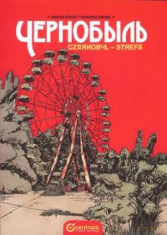 Czarnobyl Strefa - Natacha Bustos, Francisco Sanchez [KOMIKS]